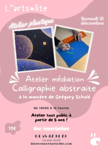 Affiche atelier médiation Calligraphie abstraite le samedi 21 décembre à 14h30