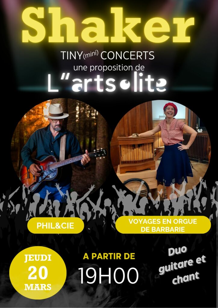 SHAKER du 20 mars Voyage en Orgue de Barbarie et Phil&Cie guitare voix