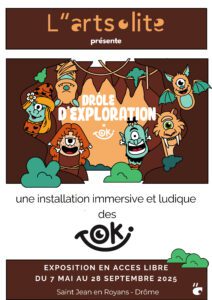 Affiche de l'exposition gratuite Drôle d'exploration des Toki du 7 mai au 28 spetembre à L'artsolite