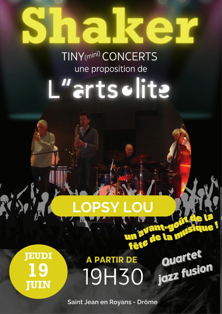 Affiche Shaker du jeudi 19 juin groupe Lopsy Lou jazz fusion 19h30